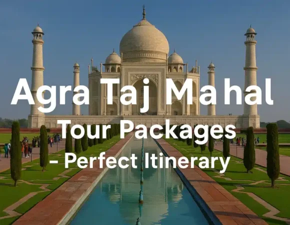 Ultimate One-Day Trip to Agra from Delhi Complete Itinerary 2025