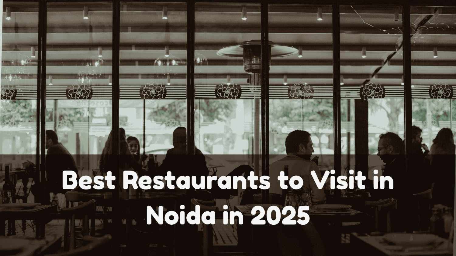 Best Restaurants to Visit in Noida